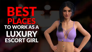 Best Places to work as a Luxury Escort Girl
